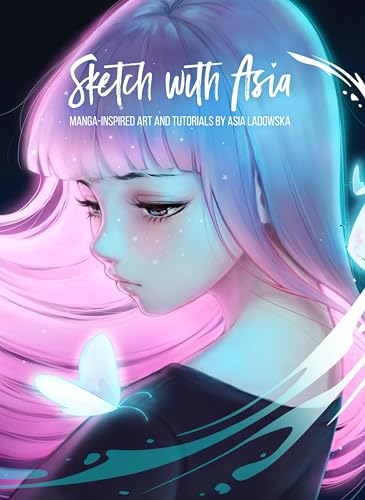 Sketch with Asia: Manga-Inspired Art and Tutorials (Asia Ladowska) von 3DTotal Publishing