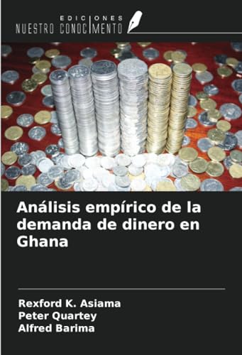 Análisis empírico de la demanda de dinero en Ghana von Ediciones Nuestro Conocimiento