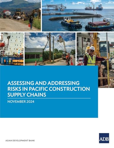 Assessing and Addressing Risks in Pacific Construction Supply Chains von Asian Development Bank