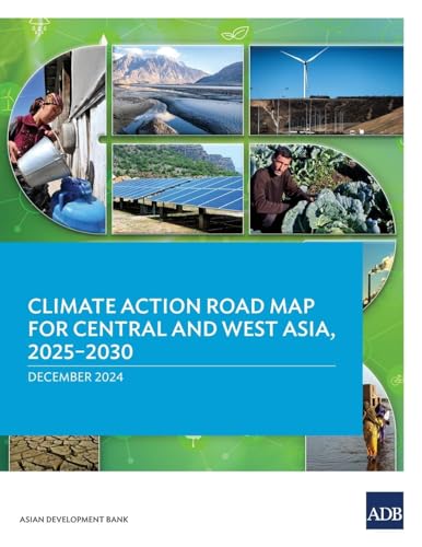 Climate Action Road Map for Central and West Asia, 2025-2030 von Asian Development Bank