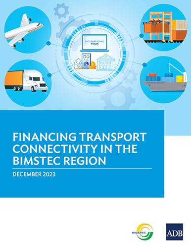 Financing Transport Connectivity in the BIMSTEC Region von Asian Development Bank