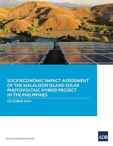 Socioeconomic Impact Assessment of the Malalison Island Solar Photovoltaic Hybrid Project in the Philippines Socioeconomic Impact Assessment of the Malalison Island Solar Photovoltaic Hybrid Project in the Philippines von Asian Development Bank