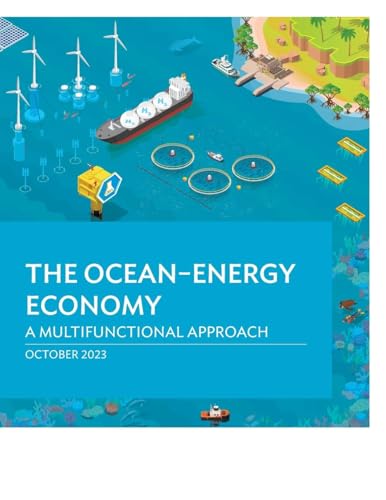 The Ocean-Energy Economy: A Multifunctional Approach von Asian Development Bank