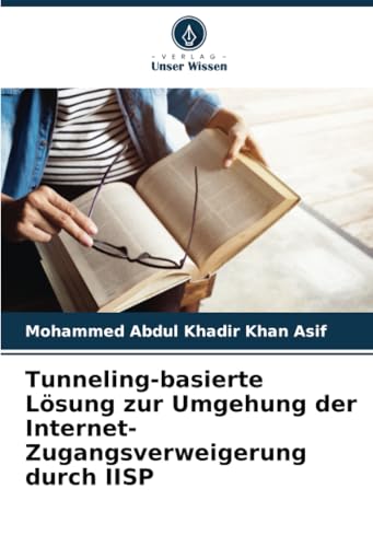 Tunneling-basierte Lösung zur Umgehung der Internet-Zugangsverweigerung durch IISP von Verlag Unser Wissen