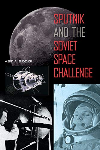 Sputnik and the Soviet Space Challenge von University Press of Florida