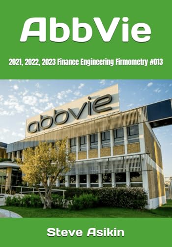 AbbVie: 2021, 2022, 2023 Finance Engineering Firmometry #013 von Independently published