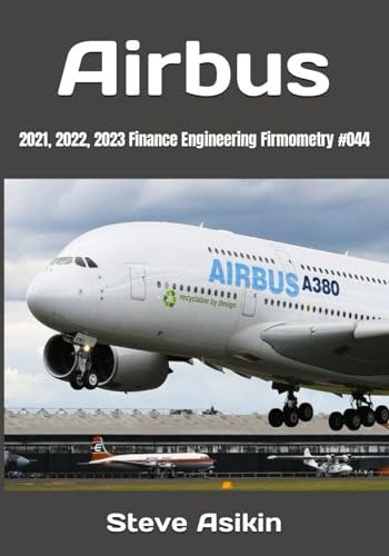 Airbus: 2021, 2022, 2023 Finance Engineering Firmometry #044 von Independently published