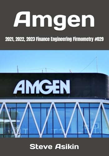 Amgen: 2021, 2022, 2023 Finance Engineering Firmometry #029 von Independently published