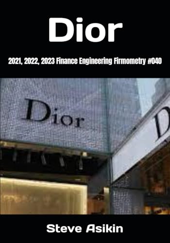 Dior: 2021, 2022, 2023 Finance Engineering Firmometry #040 von Independently published
