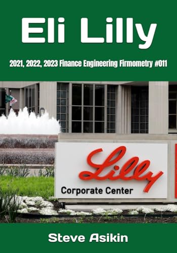 Eli Lilly: 2021, 2022, 2023 Finance Engineering Firmometry #011 von Independently published
