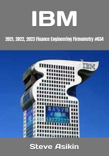 IBM: 2021, 2022, 2023 Finance Engineering Firmometry #034 von Independently published
