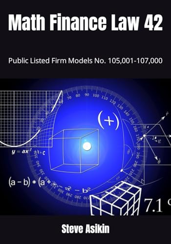 Math Finance Law 42: Public Listed Firm Models No. 105,001-107,000 von Independently published
