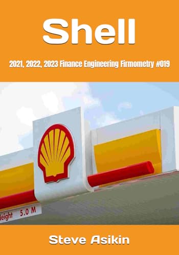 Shell: 2021, 2022, 2023 Finance Engineering Firmometry #019 von Independently published