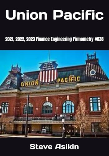 Union Pacific: 2021, 2022, 2023 Finance Engineering Firmometry #038 von Independently published