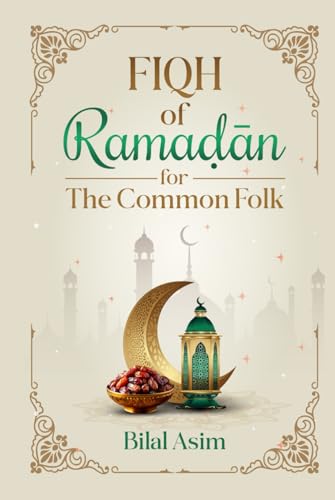 Fiqh of Ramadan for The Common Folk von Author