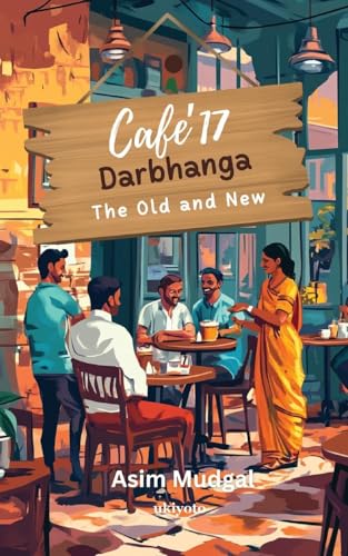 Cafe' 17 Darbhanga von Ukiyoto Publishing