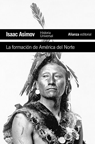 La formación de América del Norte : desde los tiempos primitivos hasta 1763 (El libro de bolsillo - Historia) von Alianza Editorial