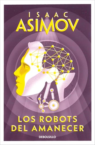 Los robots del amanecer (Best Seller, Band 4) von DEBOLSILLO