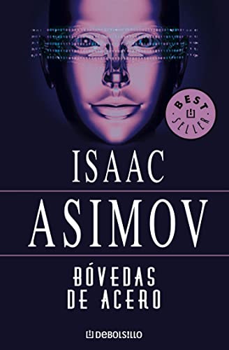 Bóvedas de acero / The Naked Sun (LOS ROBOTS / THE ROBOT SERIES, Band 2) von DEBOLSILLO