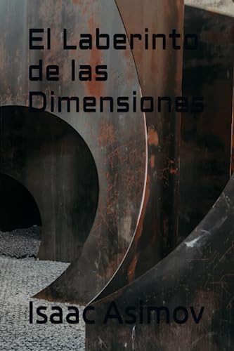 El Laberinto de las Dimensiones El Laberinto de las Dimensiones von Independently published
