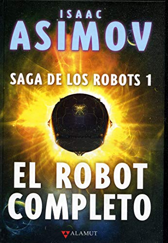 El robot completo (Alamut Serie Fantástica, Band 91)