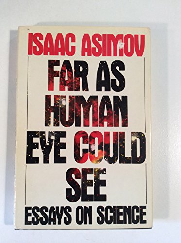 Far As Human Eye Could See (Essays on Science)