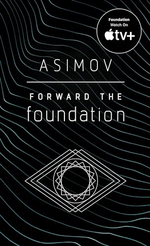Forward the Foundation: Isaac Asimov