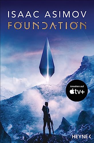 Foundation: Foundation / Foundation und Imperium / Zweite Foundation (Roboter und Foundation – der Zyklus, Band 13) von Heyne Taschenbuch