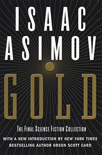 Gold: The Final Science Fiction Collection Gold: The Final Science Fiction Collection