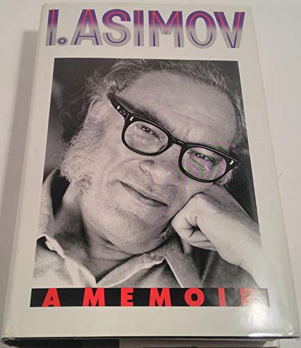 I. Asimov: A Memoir I. Asimov: A Memoir