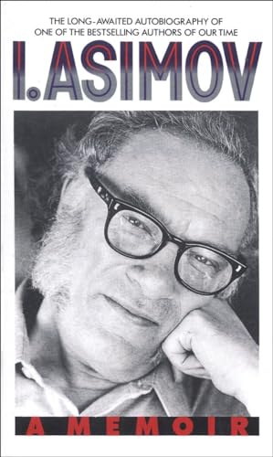 I, Asimov: A Memoir I, Asimov: A Memoir