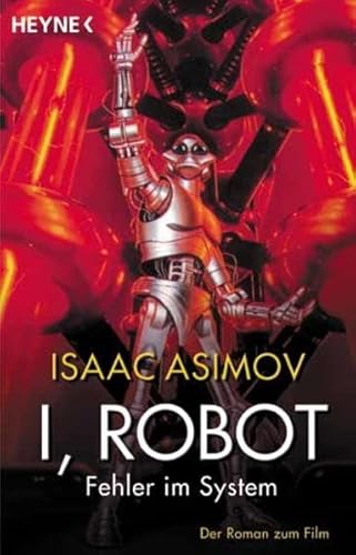 Ich, der Robot: Das Buch zum Film (Heyne Allgemeine Reihe (01))