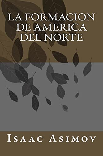 La Formacion de America del Norte La Formacion de America del Norte von CREATESPACE