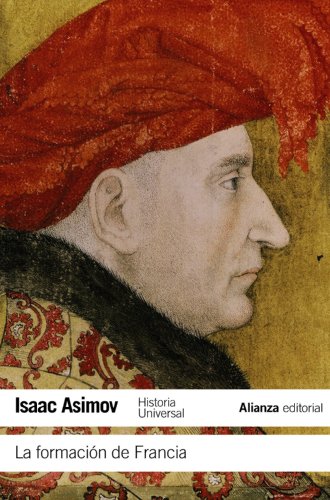 La formación de Francia: Historia Universal Asimov / World History Asimov (El libro de bolsillo - Historia)