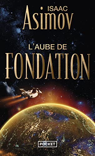 Le cycle de la Fondation, Tome 2 : L'aube de Fondation Le cycle de la Fondation, Tome 2 : L'aube de Fondation