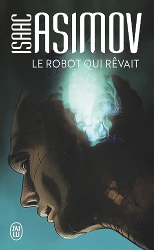 Le robot qui rêvait Le robot qui rêvait von J'AI LU