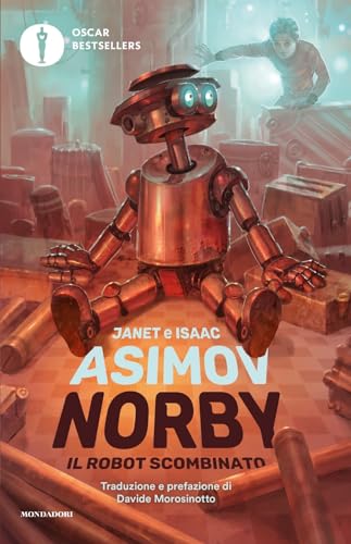 Norby, il robot scombinato. Nuova ediz. (Oscar bestsellers) von Mondadori