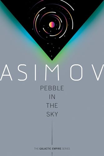 Pebble in the Sky (Galactic Empire, Band 3)