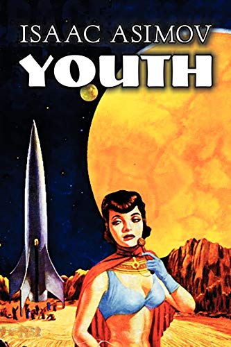 Youth by Isaac Asimov, Science Fiction, Adventure, Fantasy Youth by Isaac Asimov, Science Fiction, Adventure, Fantasy von Aegypan