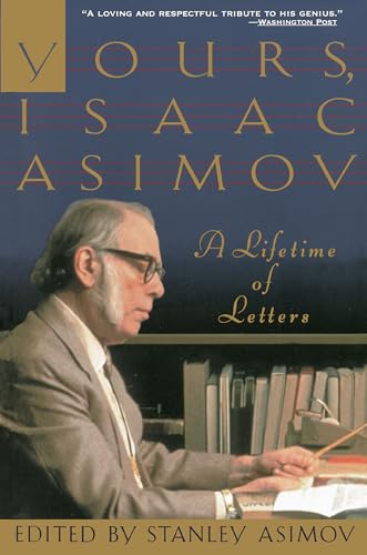 Yours, Isaac Asimov: A Life in Letters