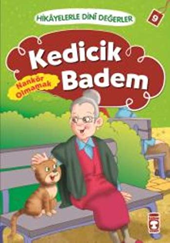 Kedicik Badem Nankör Olmamak: Hikayelerle Dini Degerler 9: Hikayelerle Dini Değerler 9 Nankör Olmamak Kedicik Badem Nankör Olmamak: Hikayelerle Dini Degerler 9: Hikayelerle Dini Değerler 9 Nankör Olmamak von Timas Cocuk