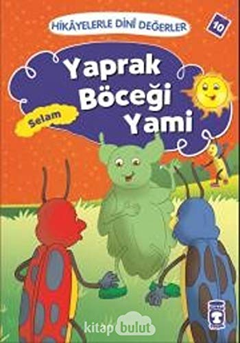 Yaprak Böceği Yami - Selam: Hikayelerle Dini Değerler 10 von Timaş Yayınları