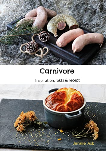 Carnivore: Inspiration, fakta & recept von BoD – Books on Demand – Schweden
