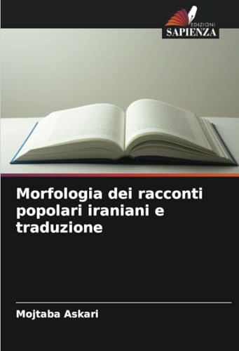 Morfologia dei racconti popolari iraniani e traduzione von Edizioni Sapienza