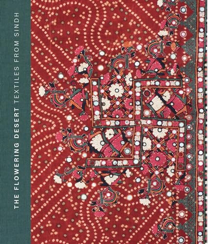 The Flowering Desert: Textiles from Sindh