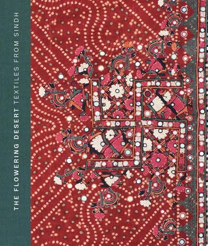 The Flowering Desert: Textiles from Sindh