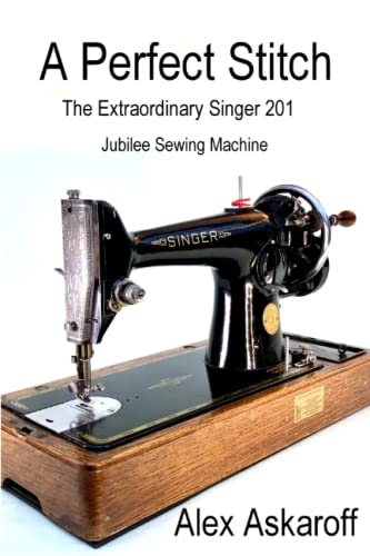 A Perfect Stitch (Sewing Machine Pioneer Series)