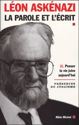 Parole Et L'Ecrit - Tome 2 (La): Penser la vie juive aujourd'hui (Collections Spiritualites)