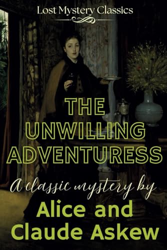 The Unwilling Adventuress: Lost Mystery Classics von Independently published