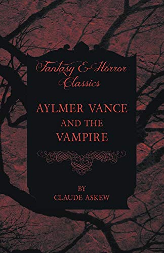 Aylmer Vance and the Vampire (Fantasy and Horror Classics) von Fantasy and Horror Classics